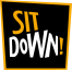 SIT DOWN